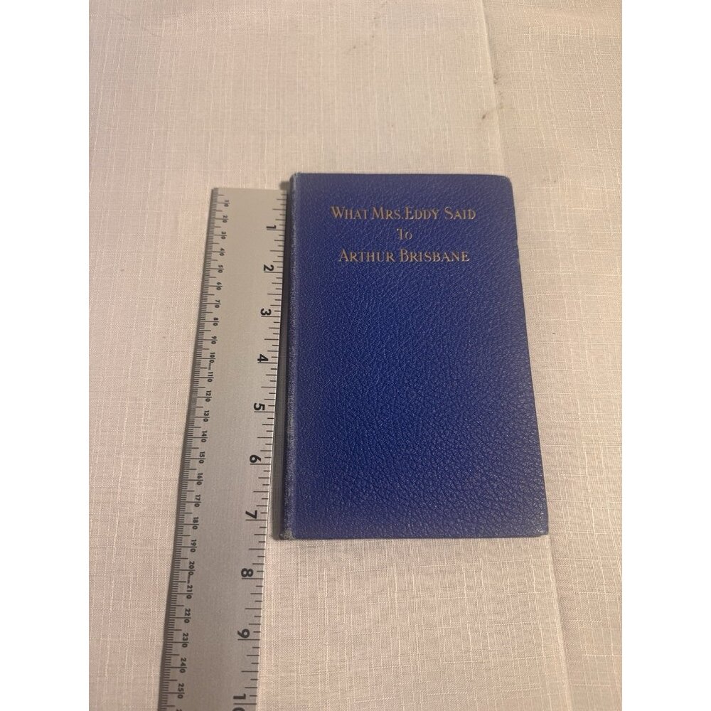 What Mrs. Eddy said to Arthur Brisbane M.E. Paige, 1930 1st Edition - Picture 1 of 10
